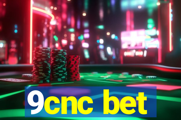 9cnc bet